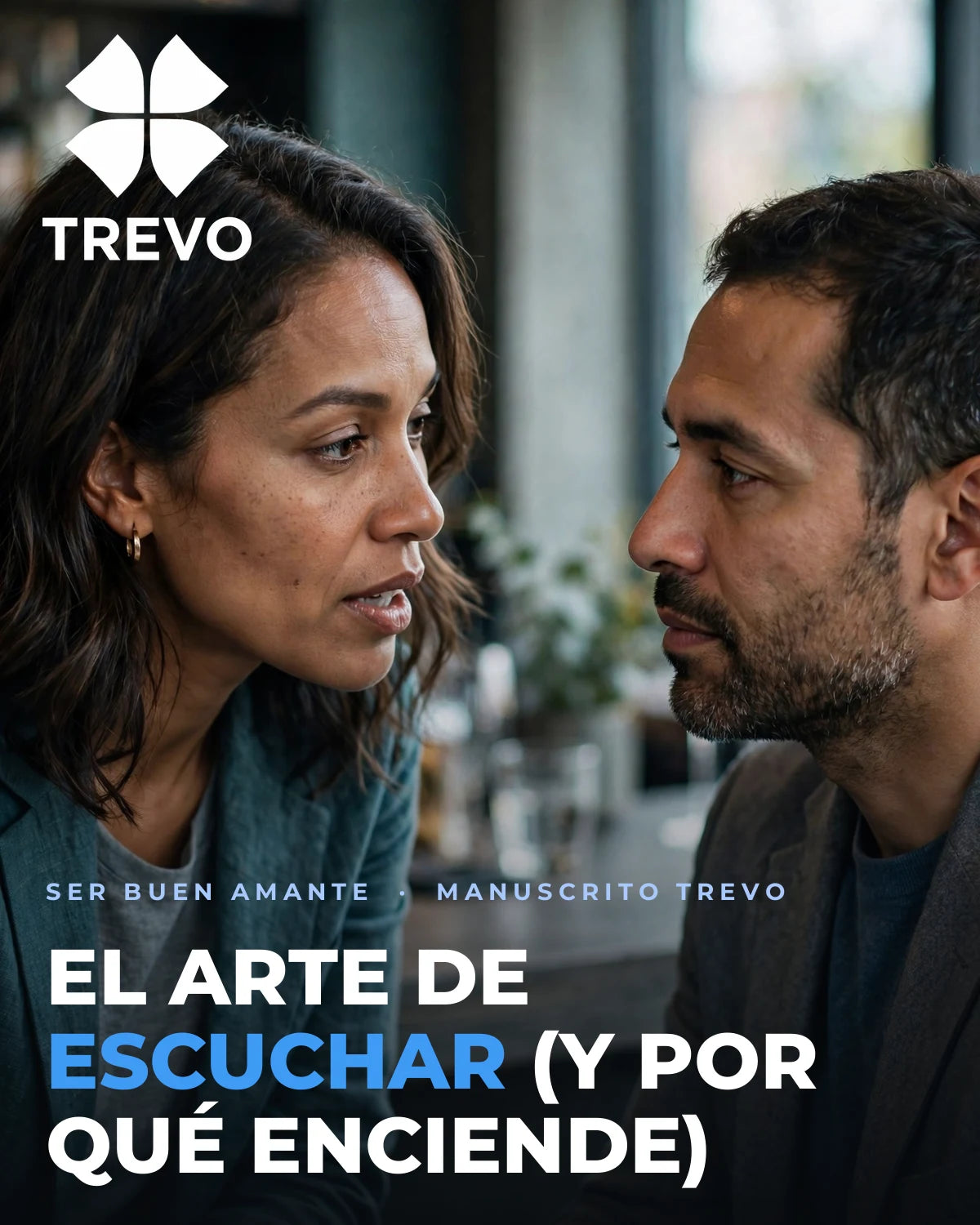 El arte de escuchar (y por qué enciende) — Portada TREVO